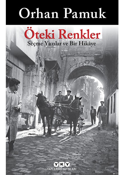 Öteki Renkler - Orhan Pamuk