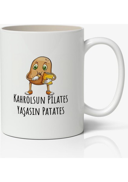 Kahrolsun Pilates Yaşasın Patates Yazılı Baskılı Kupa Bardak