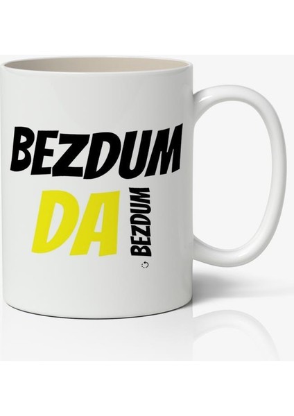 Bezdum Da Bezdum Yazılı Baskılı Kupa Bardak