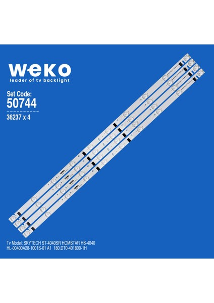 WKSET-5744 36237X4 HL-00400A28-1001S-01 A1 180.DT0-401800-1H 4 Adet LED Bar