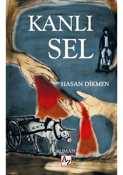 Kanlı Sel- Hasan Dikmen - Anonim