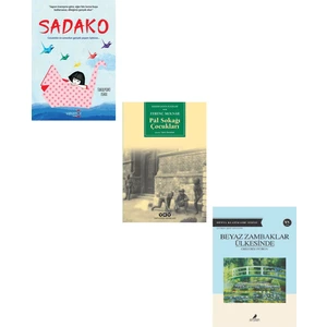 Beyaz Zambaklar Ülkesinde + Pal Sokağı Çocukları + Sadako (3 Kitap)