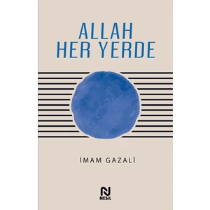 Allah Her Yerde - Imam Gazalî