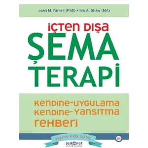 İçten Dışa Şema Terapi : Kendine Uygulama Kendine Yansıtma Rehberi - Joan M. Farrell