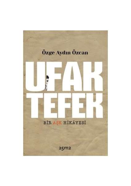 Ufak Tefek Bir Aşk Hikâyesi - Özge Aydın Özcan