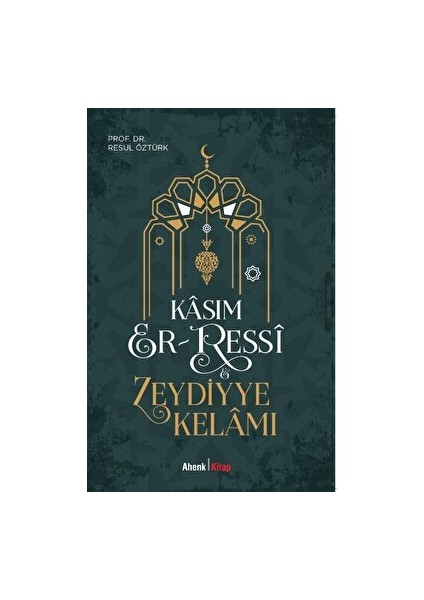 Kasım Er-Ressi - Zeydiyye Kelamı - Resul Öztürk