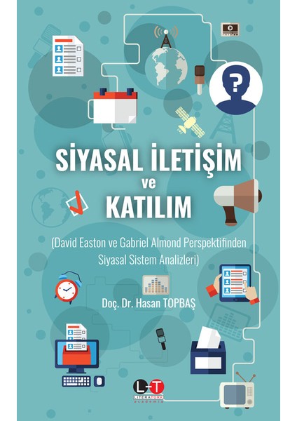 Siyasal İletişim ve Katılım - David Easton ve Gabriel Almond Perspektifinden Siyasal Sistem Analizleri