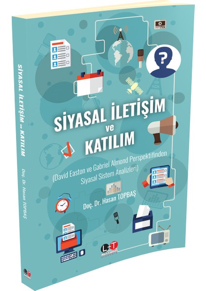 Siyasal İletişim ve Katılım - David Easton ve Gabriel Almond Perspektifinden Siyasal Sistem Analizleri