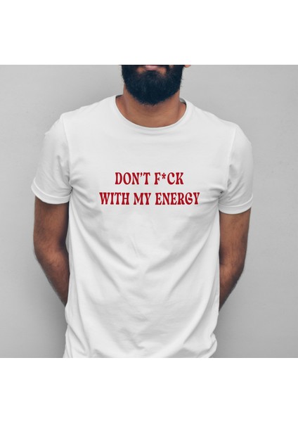 Erkek Beyaz Don't F*ck Wıth My Energy Yazılı T-Shırt