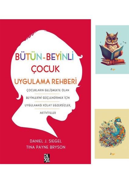 Bütün Beyinli Çocuk Uygulama Rehberi - Daniel J. Siegel - Tina Payne Bryson - Tina Payne Bryson