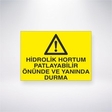 Reysa Tasarım Hidrolik Hortum Patlayabilir Önünde ve Yanında Durma 21X30 cm Yapışkanlı Levha