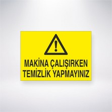 Reysa Tasarım Makine Çalışırken Temizlik Yapmayınız 21X30 cm Yapışkanlı Levha