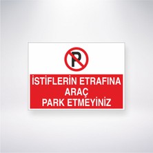 Reysa Tasarım Istiflerin Etrafına Araç Park Etmeyiniz 21X35 Arkası Yapışkanlı Levha 21X30 cm Yapışkanlı Levha