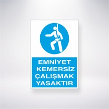 Reysa Tasarım Emniyet Kemersiz Çalışmak Yasaktır 21X35 Arkası Yapışkanlı Levha
