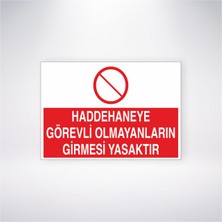 Reysa Tasarım Haddehaneye Görevli Olmayanların Girmesi Yasaktır 21X30 cm Yapışkanlı Levha