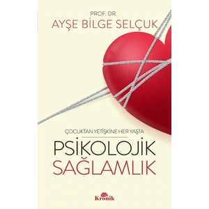 Psikolojik Sağlamlık - Ayşe Bilge Selçuk