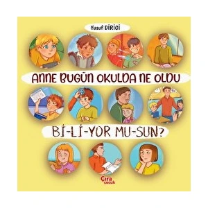 Çıra Çocuk Yayınları Anne Bugün Okulda Ne Oldu Biliyor Musun? - Yusuf Dirici