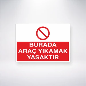 Reysa Tasarım Burada Araç Yıkamak Yasaktır 21X30 cm Yapışkanlı Levha