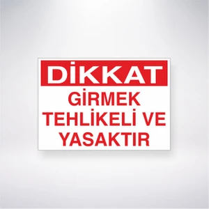 Reysa Tasarım Girmek Tehlikeli ve Yasaktır 21X35 Arkası Yapışkanlı Levha 21X30 cm Yapışkanlı Levha