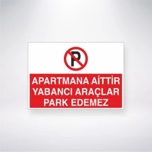 Reysa Tasarım Apartmana Aittir Yabancı Araçlar Park Edemez 21X35 Arkası Yapışkanlı Levha 21X30 cm Yapışkanlı Levha