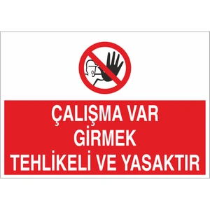 Reysa Tasarım Çalışma Var Girmek Tehlikeli ve Yasaktır 21X35 Arkası Yapışkanlı Levha 21X30 cm Yapışkanlı Levha