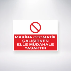 Reysa Tasarım Makina Otomatik Çalışırken Elle Müdahale Yasaktır 21X30 cm Yapışkanlı Levha