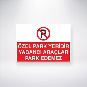 Reysa Tasarım Özel Park Yeridir Yabancı Araçlar Park Edemez 21X35 Arkası Yapışkanlı Levha 21X30 cm Yapışkanlı Levha
