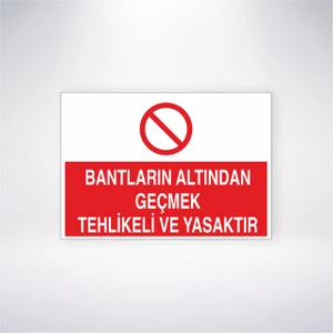 Reysa Tasarım Bantların Altından Geçmek Tehlikeli ve Yasaktır 21X30 cm Yapışkanlı Levha