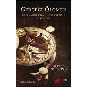 The Kitap Gerçeği Ölçmek Batı Avrupa’da Nicelleştirme - Alfred W. Crosby