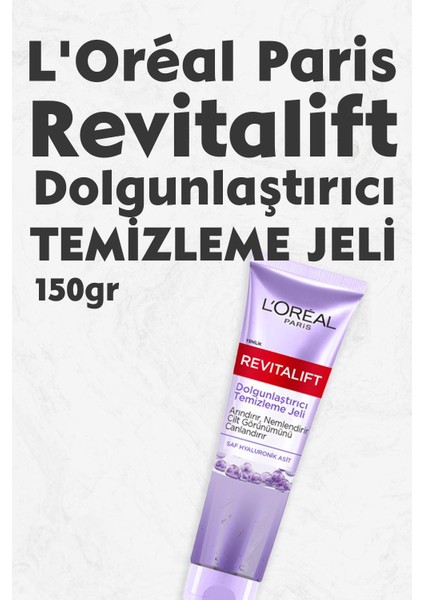 Loreal Paris Revitalift Dolgunlaştırıcı Temizleme Jeli 150 ml