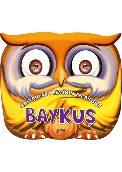 Hayvanlar Aleminin En Bilgesi Baykuş Yuva Yayınları