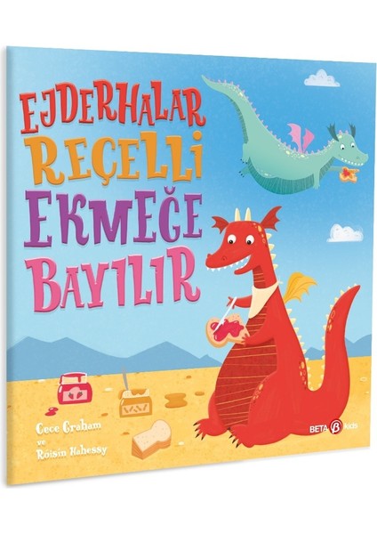 Ejderhalar Reçelli Ekmeğe Bayılır - Cece Graham