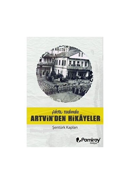 Fıkra Tadında Artvin'den Hikayeler - Şentürk Kaplan