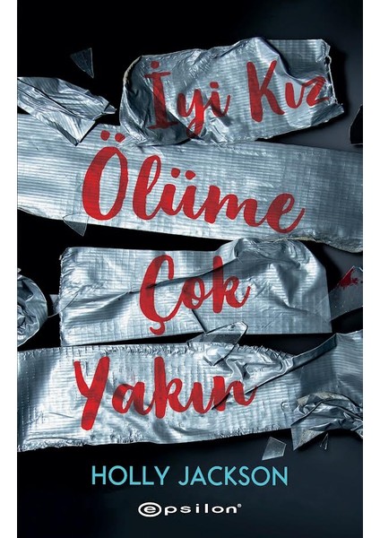 İyi Kız Ölüme Çok Yakın - Holly Jackson