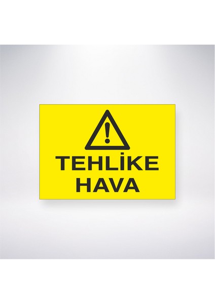 Tehlike Hava 21X30 cm Yapışkanlı Levha
