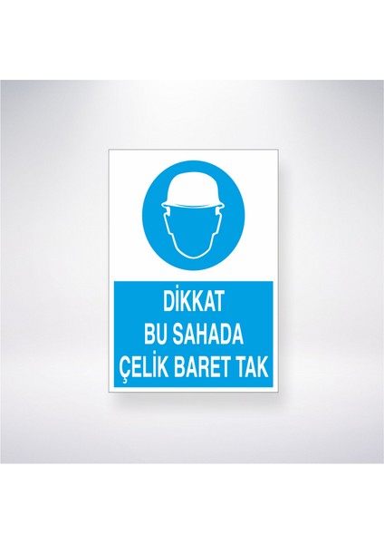 Dikkat Bu Sahada Çelik Baret Tak 21X35 Arkası Yapışkanlı Levha