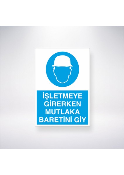 Işletmeye Girerken Mutlaka Baretini Giy 21X35 Arkası Yapışkanlı Levha
