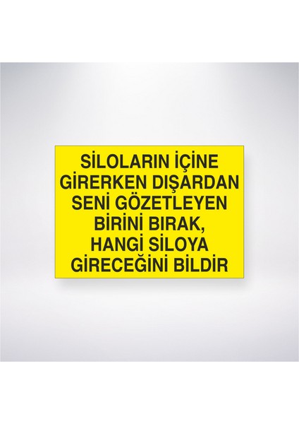 Siloların Içine Girerken Dışardan Seni Gözetleyen Birini Bırak, Hangi Silolaya Gireceğini Bildir 21X35 Arkası Yapışkanlı Levha 21X30 cm Yapışkanlı Levha