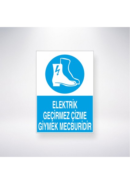 Elektrik Geçirmez Çizme Giymek Mecburidir 21X30 cm Yapışkanlı Levha
