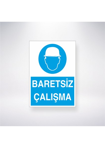 Baretsiz Çalışma Iş Güvenlik Panosu 21X35 Arkası Yapışkanlı Levha