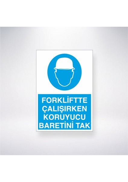 Forkliftte Çalışırken Koruyucu Baretini Tak 21X35 Arkası Yapışkanlı Levha