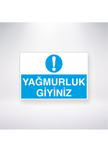 Yağmurluk Giyiniz 21X30 cm Yapışkanlı Levha