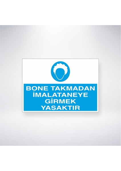 Bone Takmadan Imalathaneye Girmek Yasaktır 21X30 cm Yapışkanlı Levha