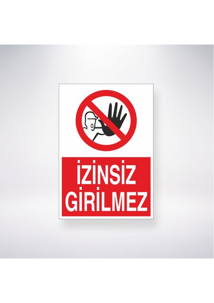 Izinsiz Girilmez 21X35 Arkası Yapışkanlı Levha 21X30 cm Yapışkanlı Levha