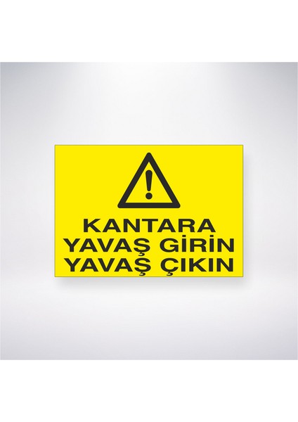 Kantara Yavaş Girin Yavaş Çıkın 21X30 cm Yapışkanlı Levha