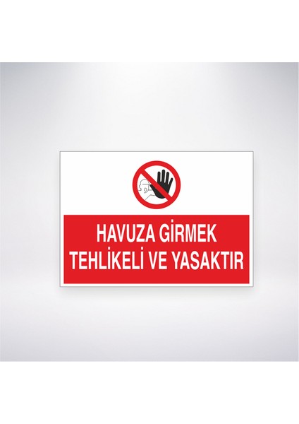 Havuza Girmek Tehlikeli ve Yasaktır 21X30 cm Yapışkanlı Levha