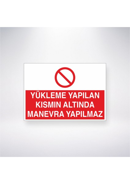 Yükleme Yapılan Kısmın Altında Manevra Yapılmaz 21X30 cm Yapışkanlı Levha