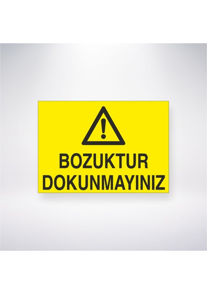 Bozuktur Dokunmayınzı 21X30 cm Yapışkanlı Levha