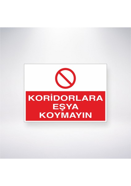 Koridorlara Eşya Koymayın 21X35 Arkası Yapışkanlı Levha 21X30 cm Yapışkanlı Levha