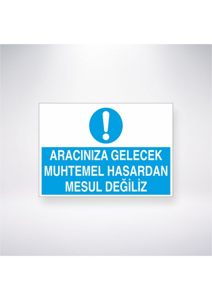 Aracınıza Gelecek Muhtemel Hasardan Mesul Değiliz 21X30 cm Yapışkanlı Levha